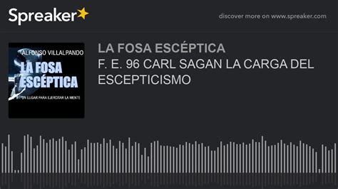 F E 96 Carl Sagan La Carga Del Escepticismo Youtube