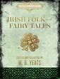 Irish Folk and Fairy Tales - W. B. Yeats