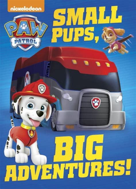 Small Pups Big Adventures Paw Patrol Big Adventure Paw Patrol