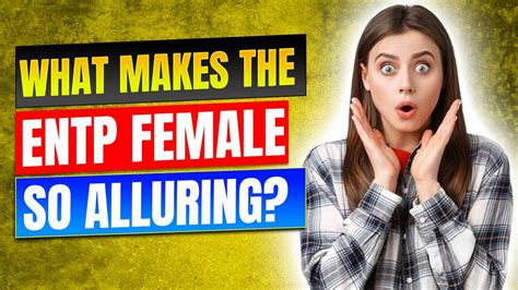 What Makes The Entp Female So Alluring Youtube