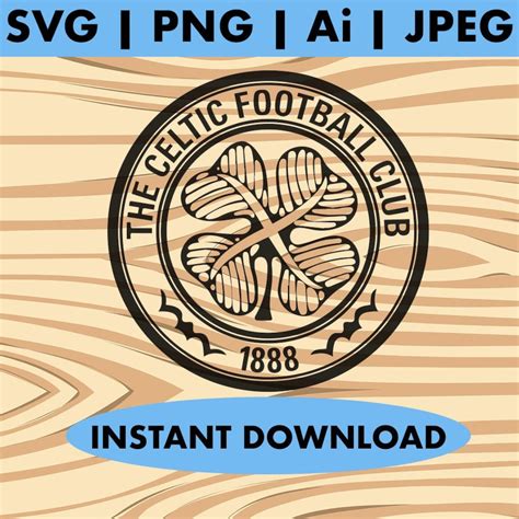Celtic Football Club Badge Fc Svg Ai Png Jpeg Vector Image Etsy