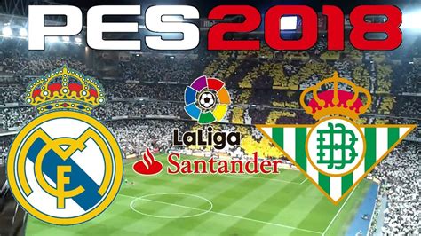Pro evolution soccer 2018 is an upcoming sports video game developed by pes productions and published by konami for. PES 2018 - 2017-18 LA LIGA - REAL MADRID vs REAL BETIS ...