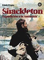 Shackleton: Expedición a la Antártida: 9788483431542 • Nido de Libros