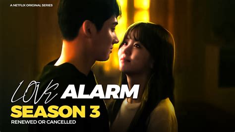 Love Alarm Season 3 Will We Ever See It Youtube
