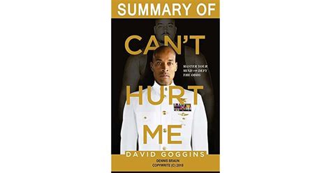 Summary Of Can T Hurt Me By David Goggins By Dennis Braun