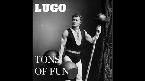 Lugo Tons Of Fun Youtube