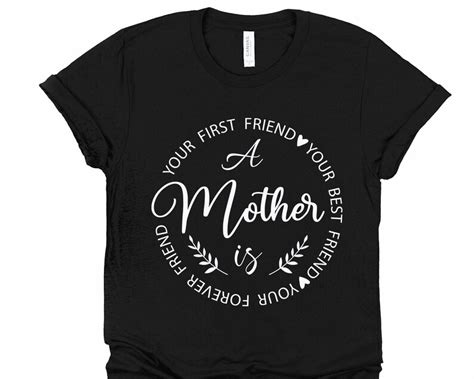 A Mother Is Your First Friend Your Best Friend Your Forever Etsy