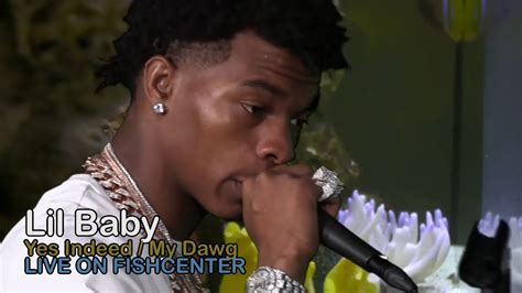Lil Baby Yes Indeed My Dawg Fishcenter Youtube