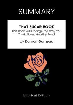 Summary That Sugar Book By Damon Gameau By Shortcut Edition Tpt