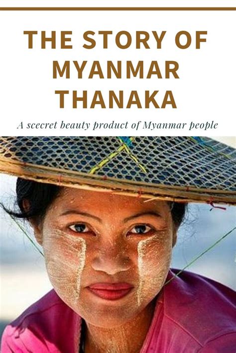 Thanaka Myanmar The Natural Beauty Secret Of Burmese Women Myanmar
