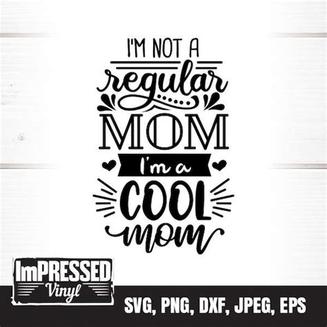 Im Not A Regular Mom Im A Cool Mom Svg Instant Etsy