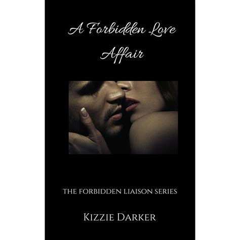 A Forbidden Love Affair. Book One of The Forbidden Liason Series. by