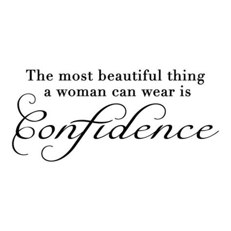 the most beautiful thing a woman can wear is confidence