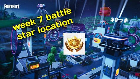 Fortnite Week 7 Battle Star Location Youtube