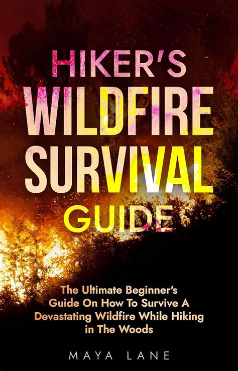Amazon Com Hiker S Wildfire Survival Guide The Ultimate Beginner S