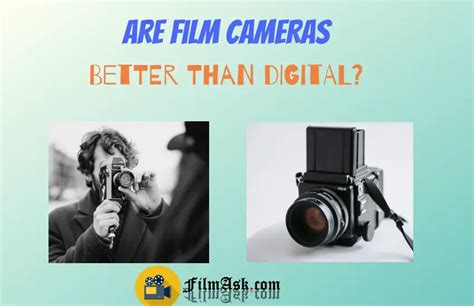 Are Film Cameras Better Than Digital