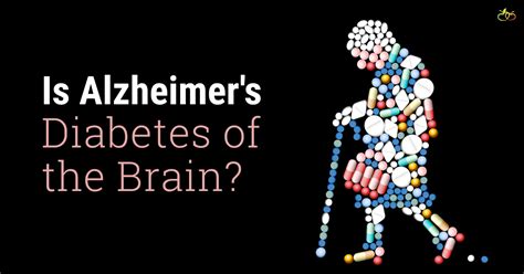 Is Alzheimers Diabetes Of The Brain