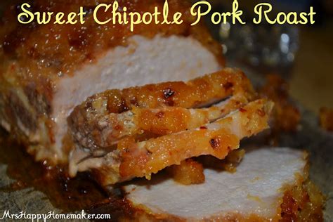 Sweet Chipotle Pork Roast Mrs Happy Homemaker