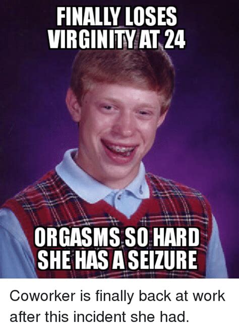 Finally Loses Virginity At 24 Orgasms So Hard She Has Aseizure Coworker Is Finally Back At Work