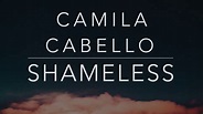 Camila Cabello - Shameless (Lyrics/Tradução/Legendado)(HQ) - YouTube