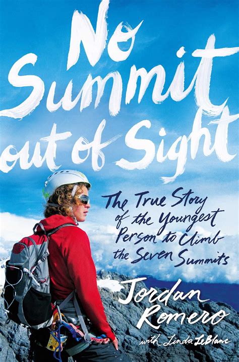 Out of sight is the 1998 feature film adaptation of the elmore leonard novel of the same name. No Summit out of Sight | Book by Jordan Romero, Linda ...