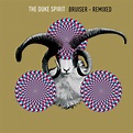 Bruiser Remixed (EP) - EP by The Duke Spirit | Spotify