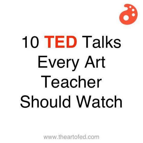 10 Ted Talks Every Art Teacher Should Watch Art Teacher Resources Art