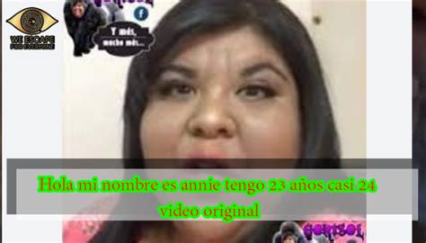 Hola Mi Nombre Es Annie Tengo 23 Años Casi 24 Video Original