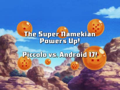 Piccolo appears in eleven dragon ball z films; The Super Namekian Powers Up! Piccolo vs. Android 17! | Dragon Ball Wiki | FANDOM powered by Wikia