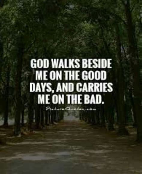 God Walks Beside Me Faith Quotes Believe Quotes Quotes