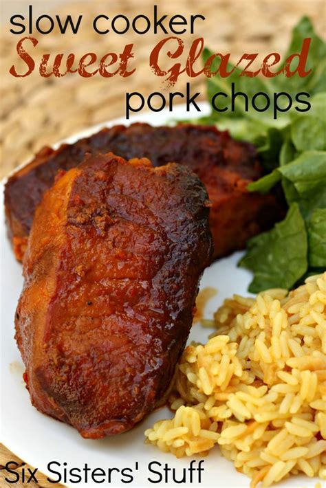 The pork chops were super tender and came apart really easily. Slow Cooker Sweet Glazed Pork Chops Recipe - Six Sisters ...