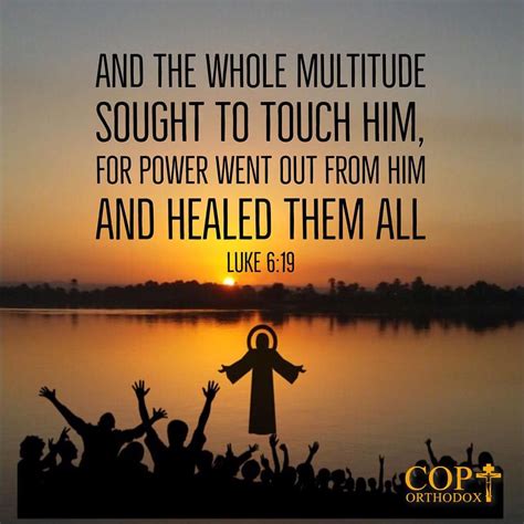 Luke 619 And The Whole Multitude Sought To Touch Him For Power Went