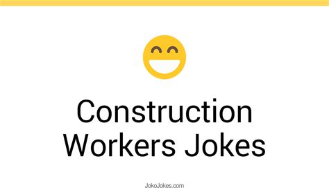 80 Construction Workers Jokes And Funny Puns Jokojokes