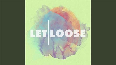 Let Loose Youtube