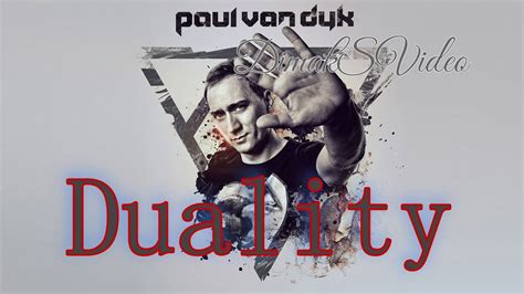 Paul Van Dyk Duality Dimaksvideo Youtube