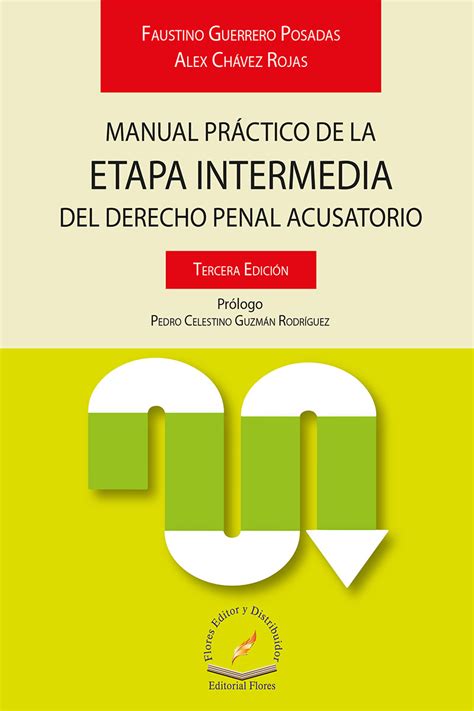 Manual PrÁctico De La Etapa Intermedia Del Derecho Penal Acusatorio 3a Ed Flores Editor Y