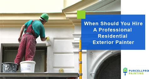 When Should You Hire A Professional Residential Exterior Painter