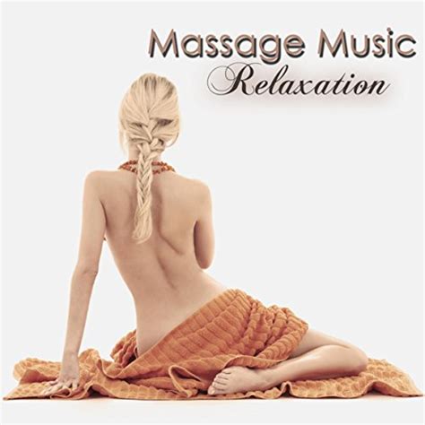 Massage Music Relaxation Peaceful And Calming Music For Spa Bath Health Center