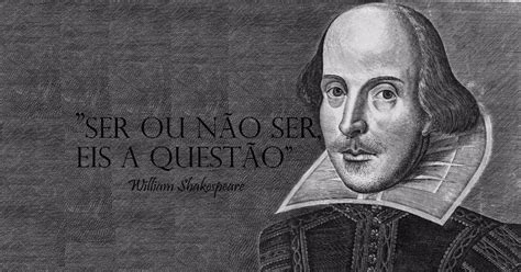 Ser Ou Não Ser Eis A Questão Significado Da Frase Cultura Genial