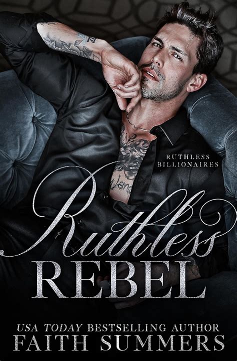 Ruthless Rebel Ruthless Billionaires 2 By Faith Summers Goodreads