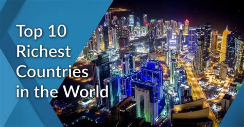 The Richest Countries On Earth Rankings