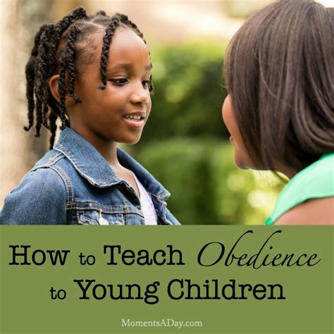How To Teach Obedience To Young Children Moments A Day