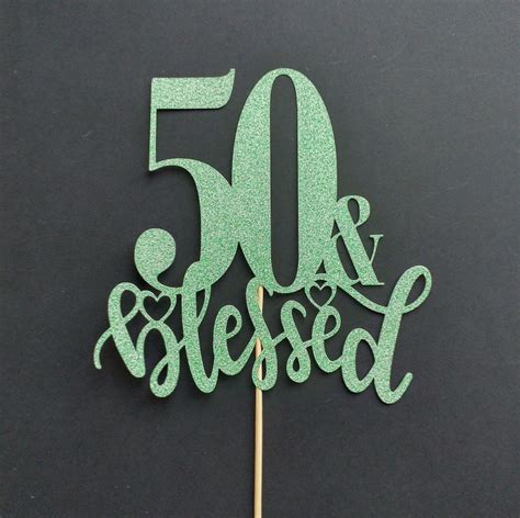 50 And Blessed Custom Cake Topper Happy 50th Birthday Glitter Etsy