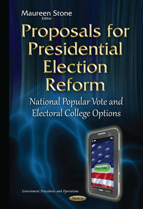 proposals for presidential election reform national popular vote and electoral college options