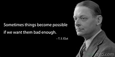 T. S. Eliot Quotes - Well Quo