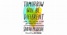 Tomorrow Will Be Different: Love, Loss, and the Fight for Trans ...
