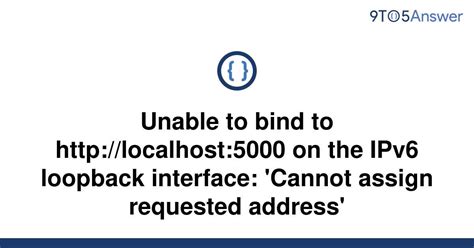 Solved Unable To Bind To Localhost On The To Answer