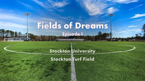 Fields Of Dreams Stockton University Episode 1 Youtube