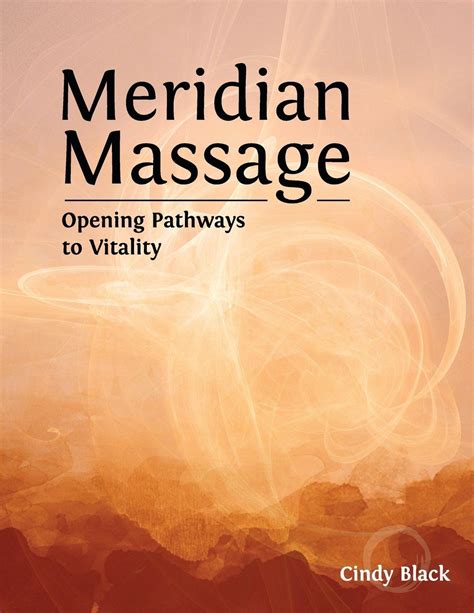Meridian Massage Opening Pathways To Vitality Cindy Black 9780996971812 Books