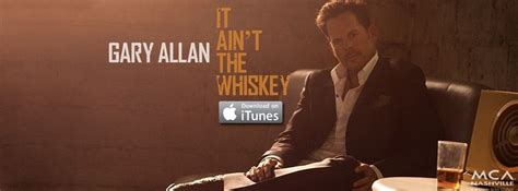 It Aint The Whiskey ~ Gary Allan Gary Allan Gary Country Music